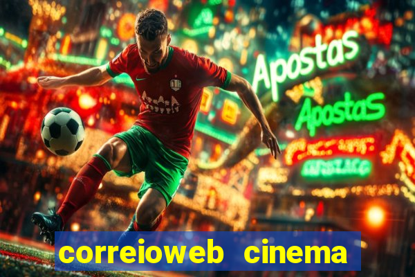 correioweb cinema todos os filmes